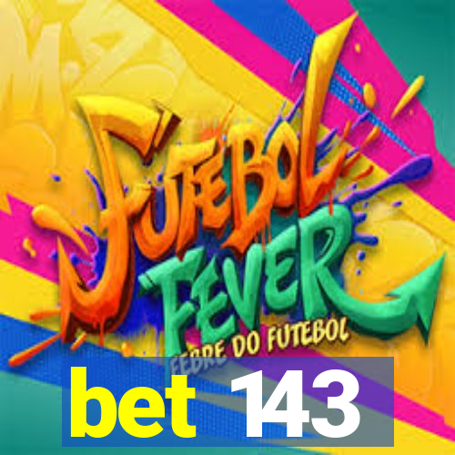 bet 143